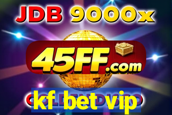 kf bet vip